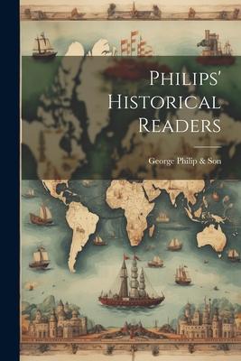 Philips’ Historical Readers