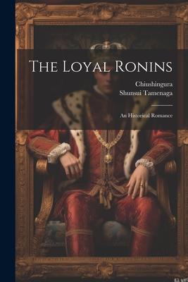 The Loyal Ronins: An Historical Romance