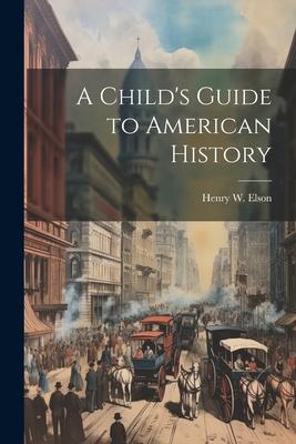 A Child’s Guide to American History