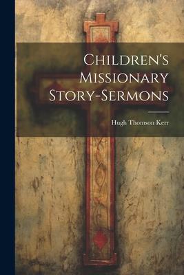 Children’s Missionary Story-sermons