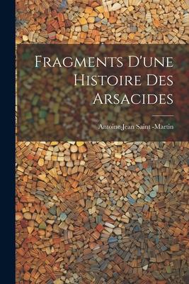 Fragments D’une Histoire des Arsacides