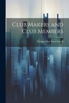 Club Makers and Club Members