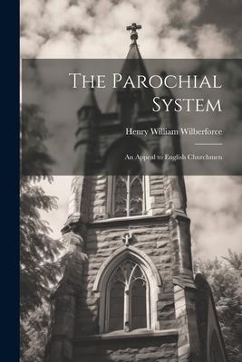 The Parochial System: An Appeal to English Churchmen