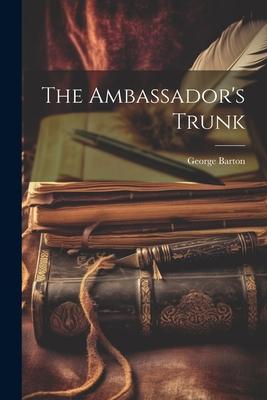 The Ambassador’s Trunk