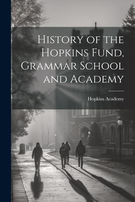 History of the Hopkins Fund, Grammar School and Academy