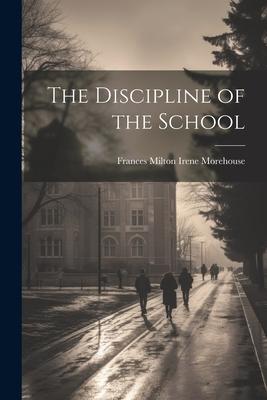 The Discipline of the School