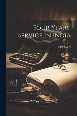 Four Years’ Service in India