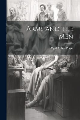 Arms and the Men