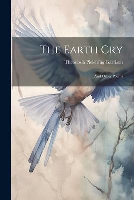 The Earth Cry: And Other Poems