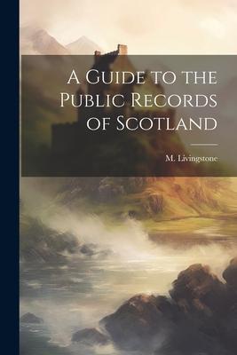 A Guide to the Public Records of Scotland