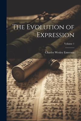 The Evolution of Expression; Volume 1