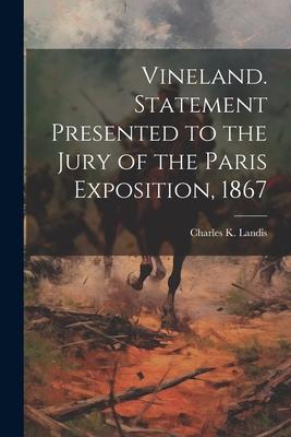 Vineland. Statement Presented to the Jury of the Paris Exposition, 1867