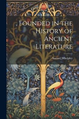 , Founded in the History of Ancient Literature