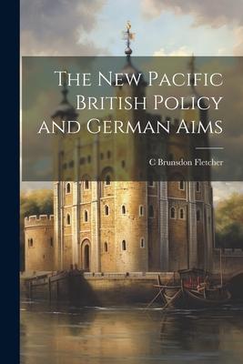 The New Pacific British Policy and German Aims