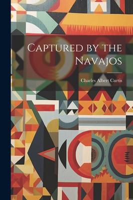 Captured by the Navajos