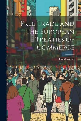 Free Trade and the European Treaties of Commerce