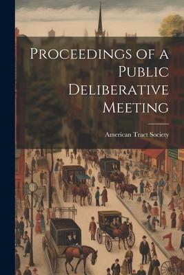 Proceedings of a Public Deliberative Meeting