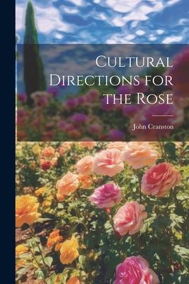 Cultural Directions for the Rose