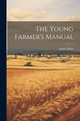 The Young Farmer’s Manual