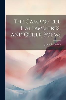 The Camp of the Hallamshires, and Other Poems