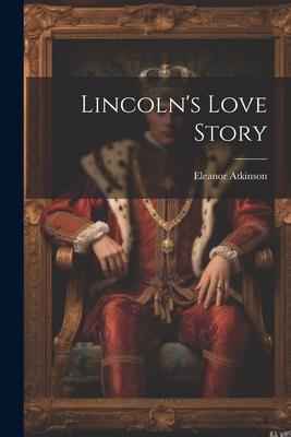 Lincoln’s Love Story