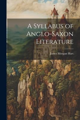 A Syllabus of Anglo-Saxon Literature