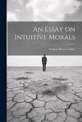 An Essay on Intuitive Morals