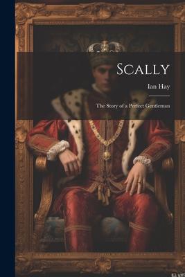 Scally: The Story of a Perfect Gentleman