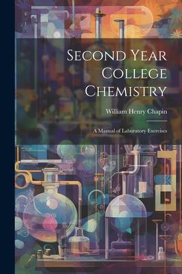 Second Year College Chemistry: A Manual of Laboratory Exercises