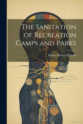 The Sanitation of Recreation Camps and Parks