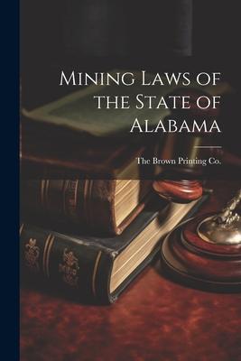 Mining Laws of the State of Alabama