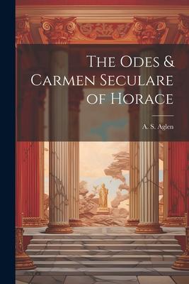 The Odes & Carmen Seculare of Horace