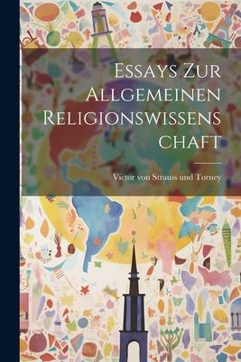 Essays zur Allgemeinen Religionswissenschaft