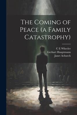 The Coming of Peace (a Family Catastrophy)