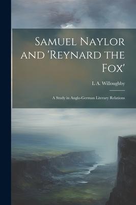 Samuel Naylor and ’Reynard the fox’; a Study in Anglo-German Literary Relations