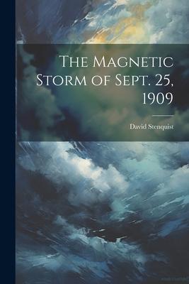 The Magnetic Storm of Sept. 25, 1909