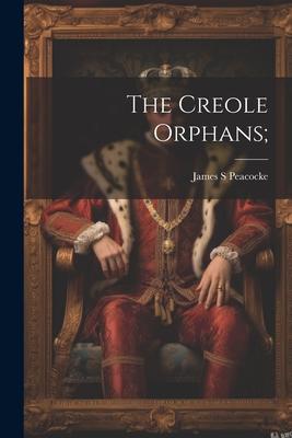 The Creole Orphans;