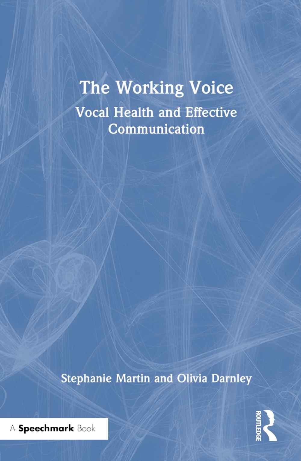 The Working Voice: Effective Communication and Vocal Health