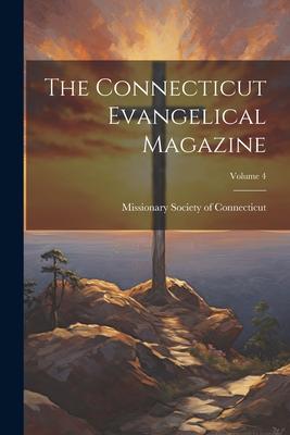 The Connecticut Evangelical Magazine; Volume 4