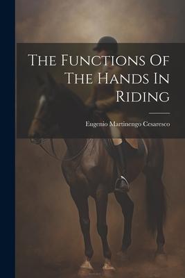 The Functions Of The Hands In Riding