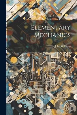 Elementary Mechanics