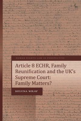 Article 8 Echr, Family Reunification and the Uk’s Supreme Court: Family Matters?