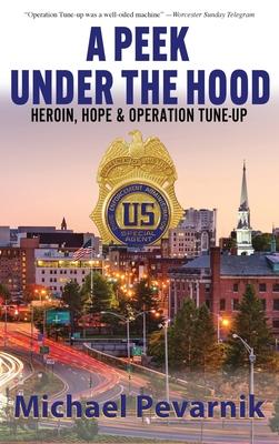 A Peek Under the Hood: Heroin, Hope, and Operation Tune-Up