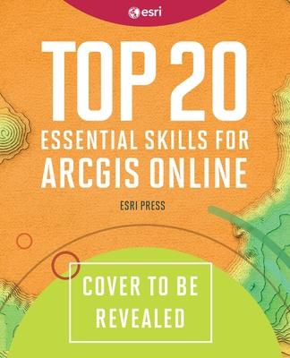 Top 20 Essential Skills for Arcgis Online