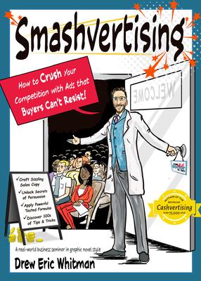 Smashvertising: How to Crush Your Competition with Ads That Buyers Can’t Resist