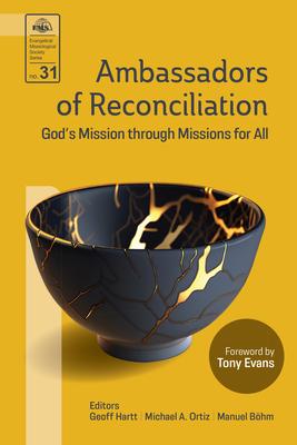 Ambassadors of Reconciliation: God’s Mission Through Missions for All