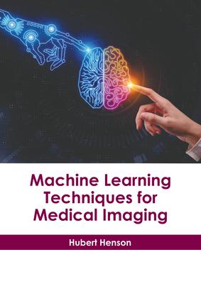 Machine Learning Techniques for Medical Imaging