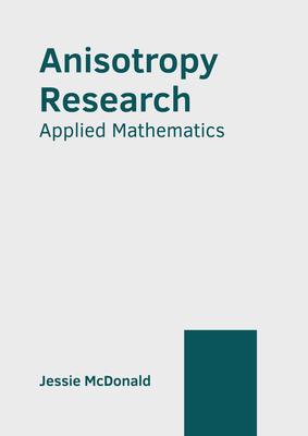 Anisotropy Research: Applied Mathematics