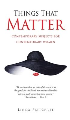 Things That Matter: contemporary subjects for contemporary women