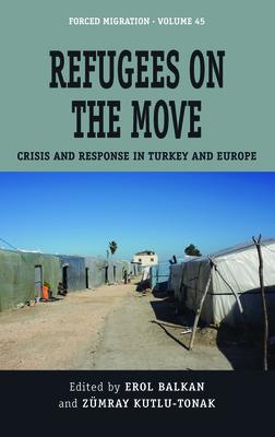 Refugees on the Move: Crisis and Response in Turkey and Europe